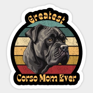 Greatest Cane Corso Mom Sticker